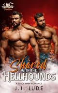 Shared with the Hellhounds by J.J. Jude