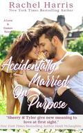 Accidentally Married on Purpose by Rachel Harris