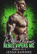 Rebellious: (Rebel Vipers MC Boxset Books #1-3) by Jessa Aarons