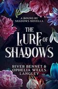 The Lure of Shadows (Bound by Shadows #1) by Ophelia Wells Langley