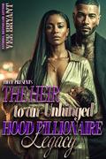 The Heir to an Unhinged Hood Billionaire Legacy by Vee Bryant