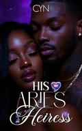 His Aries Heiress (BLP Signs of Love #21) by Cyn