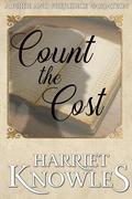 Count the Cost: A Pride and Prejudice Variation (The Secrets of Elizabeth Bennet #2) by Harriet Knowles