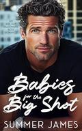 Babies for the Big Shot by Summer James