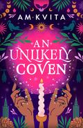 An Unlikely Coven by A.M. Kvita