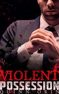Violent Possession: A Dark Mafia Obsession MM Romance by Quinn Orin