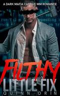 Filthy Little Fix by Quinn Orin