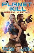 Happy Hunting (Planet Kill #2) by Sebastian Wilde