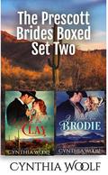 The Prescott Brides, Boxed Set Two: Clay and Brodie by Cynthia Woolf