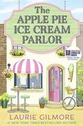 The Apple Pie Ice Cream Parlor (Dream Harbor #5.5) by Laurie Gilmore