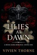 Lilies at Dawn (Rossi Dark Romance #1) by Vivien Thorne