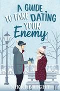 A Guide to Fake Dating Your Enemy by Nikki Bright
