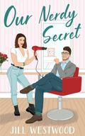 Our Nerdy Secret (Better Than Ever #2) by Jill Westwood
