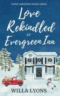 Love Rekindled at Evergreen Inn by Willa Lyons