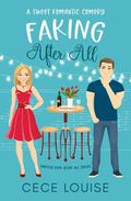 Faking After All (Happily Ever After All #3) by Cece Louise