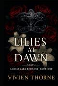 Lilies at Dawn (Rossi Dark Romance #1) by Vivien Thorne