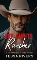 Off-Limits Rancher : An Age-Gap Enemies-to-Lovers Romance by Tessa Rivers