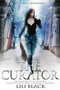 The Curator: The Complete Italy Incident From Museum of Magic, Mayhem, & Wonder (The Museum #1) by Lili Black
