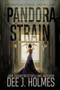 The Pandora Strain by Dee J. Holmes