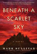 Beneath a Scarlet Sky by Mark T. Sullivan