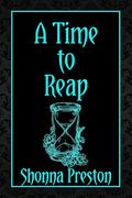 A Time to Reap by Shonna Preston