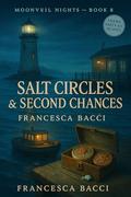 Salt Circles & Second Chances: Part 8 in the Moonveil Nights Lesbian Halloween Series by Francesca Bacci