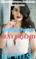 Modelling For My Best Friend: A Steamy Best Friend To Lovers Romance Short Read (Off Limits Romance Short Reads #12) by E W Welsh
