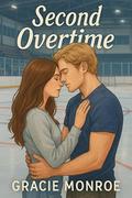 Second Overtime (The Riley & Ethan Trilogy #2) by Gracie Monroe