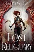 The Lost Reliquary by Lyndsay Ely
