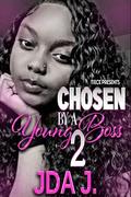 Chosen By A Young Boss 2: A Hood Rich Romance, The FINALE by Jda J.