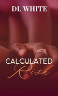 Calculated Risk by D.L. White