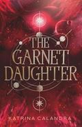 The Garnet Daughter (The Viridian Priestess #3) by Katrina Calandra