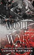 A Wolf of War by Juniper Hartmann