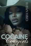 Cocaine Cowgirls by Ciara Nashae