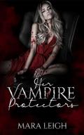 Her Vampire Protectors (Bound by Her Blood #0.5) by Mara Leigh