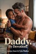 Daddy. By Devotion by Tyla Walker