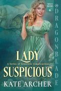 Lady Suspicious (A Series of Senseless Complications #6) by Kate Archer