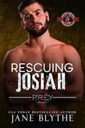 Rescuing Josiah (Prey Security: Cyber Team #4) by Jane Blythe