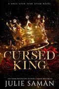 Cursed King (Once Upon Ever After #1) by J. Saman