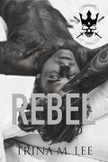Rebel: A Dark College Romance (Graveyard Kings #1) by Trina M. Lee