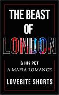 The Beast of London & His Pet by Lovebite Shorts