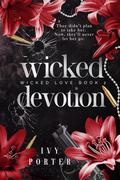Wicked Devotion: A dark MMF military romance (Wicked Love #2) by Ivy Porter