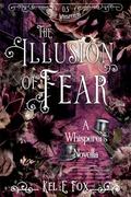 The Illusion of Fear by Kel E. Fox