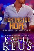 Fighting for Hope (Redemption Harbor Security #7) by Katie Reus