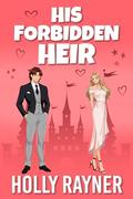 His Forbidden Heir by Holly Rayner