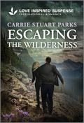 Escaping the Wilderness by Carrie Stuart Parks