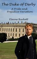 The Duke of Derby: A Pride and Prejudice Variation by Elaine Burkett