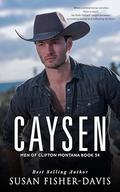 Caysen Men of Clifton, Montana Book 54 by Susan Fisher-Davis