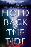 Hold Back the Tide by Melinda Salisbury