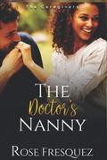 The Doctor's Nanny by Rose Fresquez